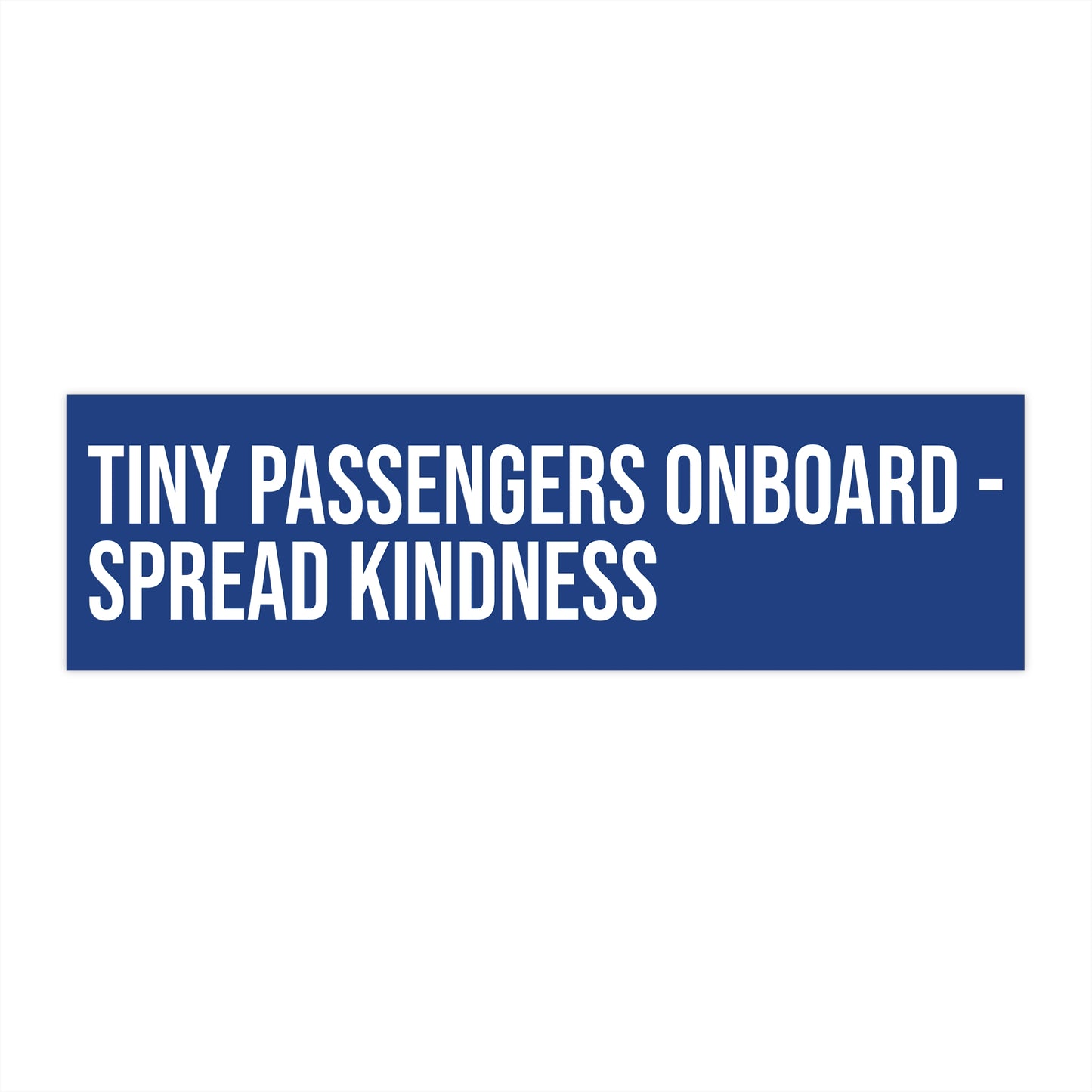 Tiny Passenger, Spread Kindness