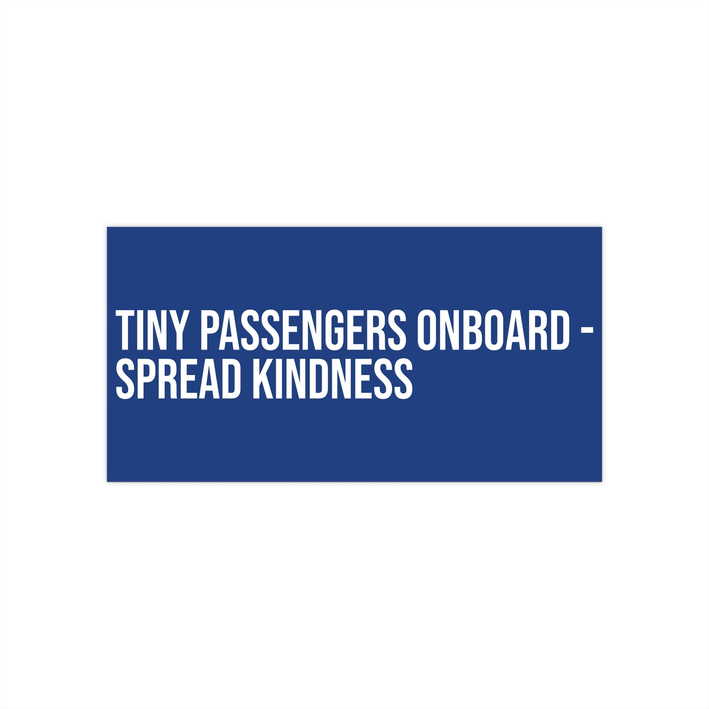 Tiny Passenger, Spread Kindness