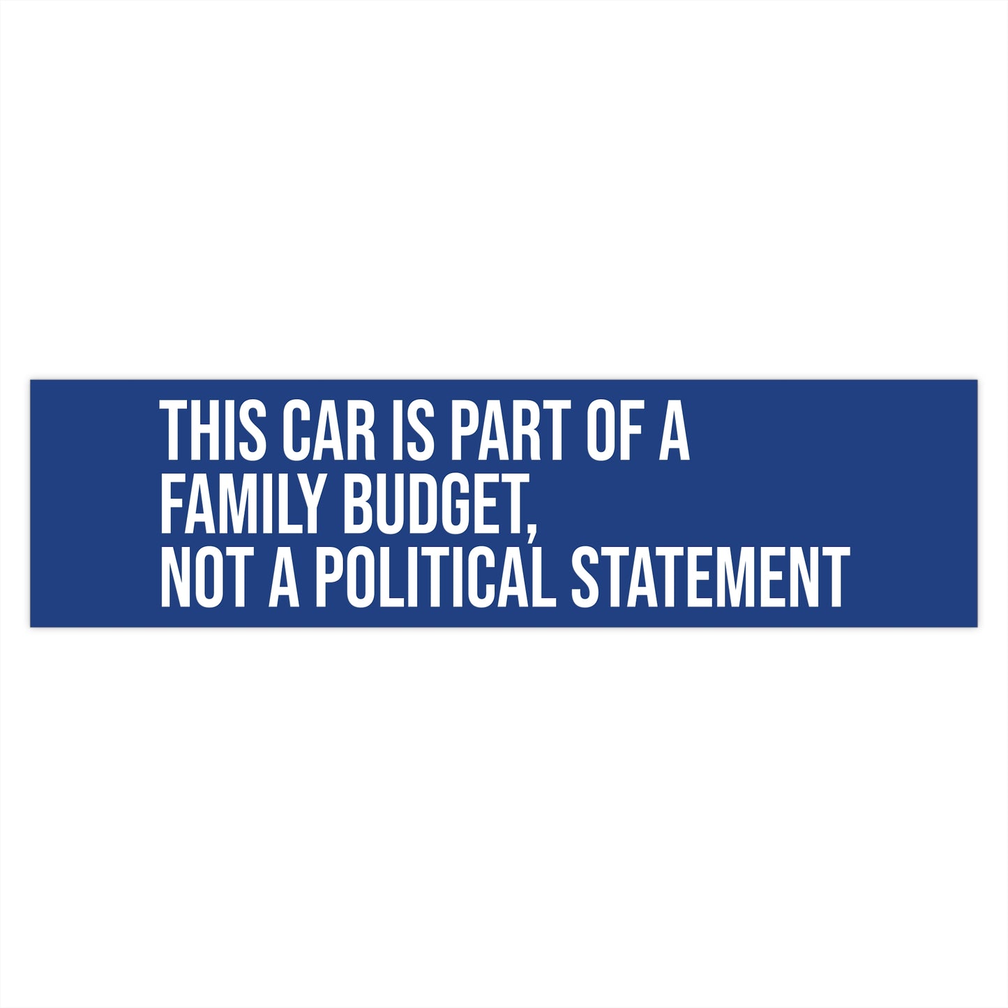 This Car is Part of a Family Budget, Not a Political Statement