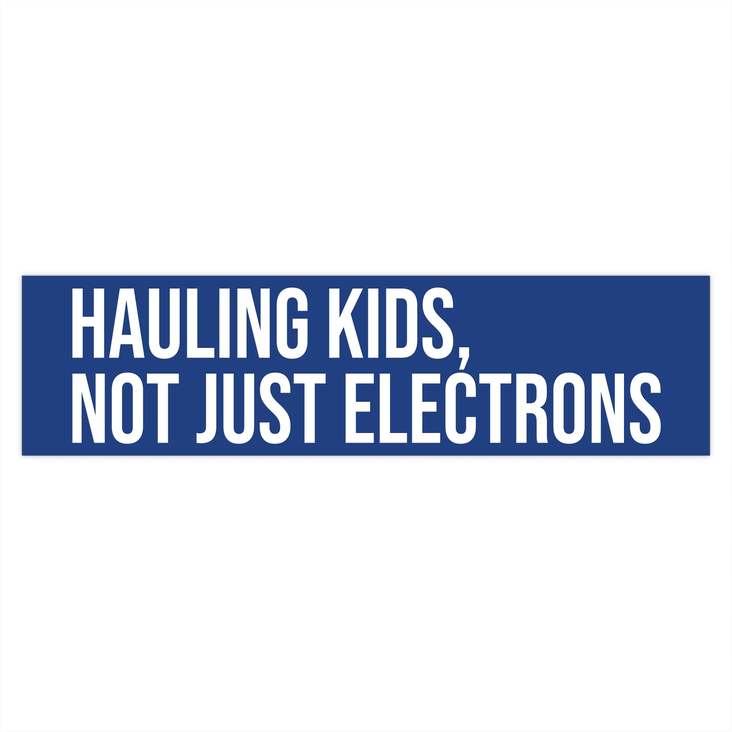 Hauling Kids, Not Just Electrons