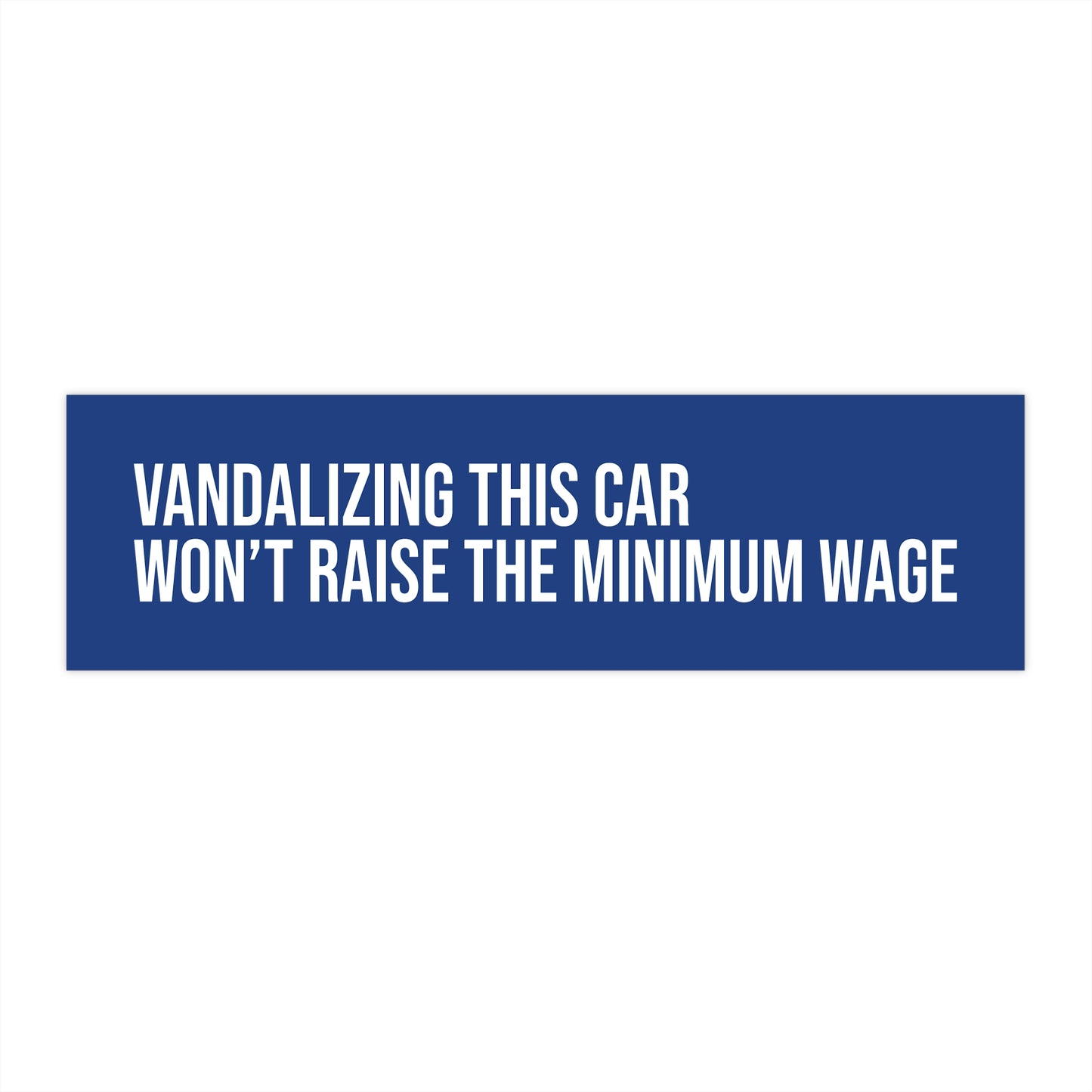 Vandalizing this car won’t raise the minimum wage