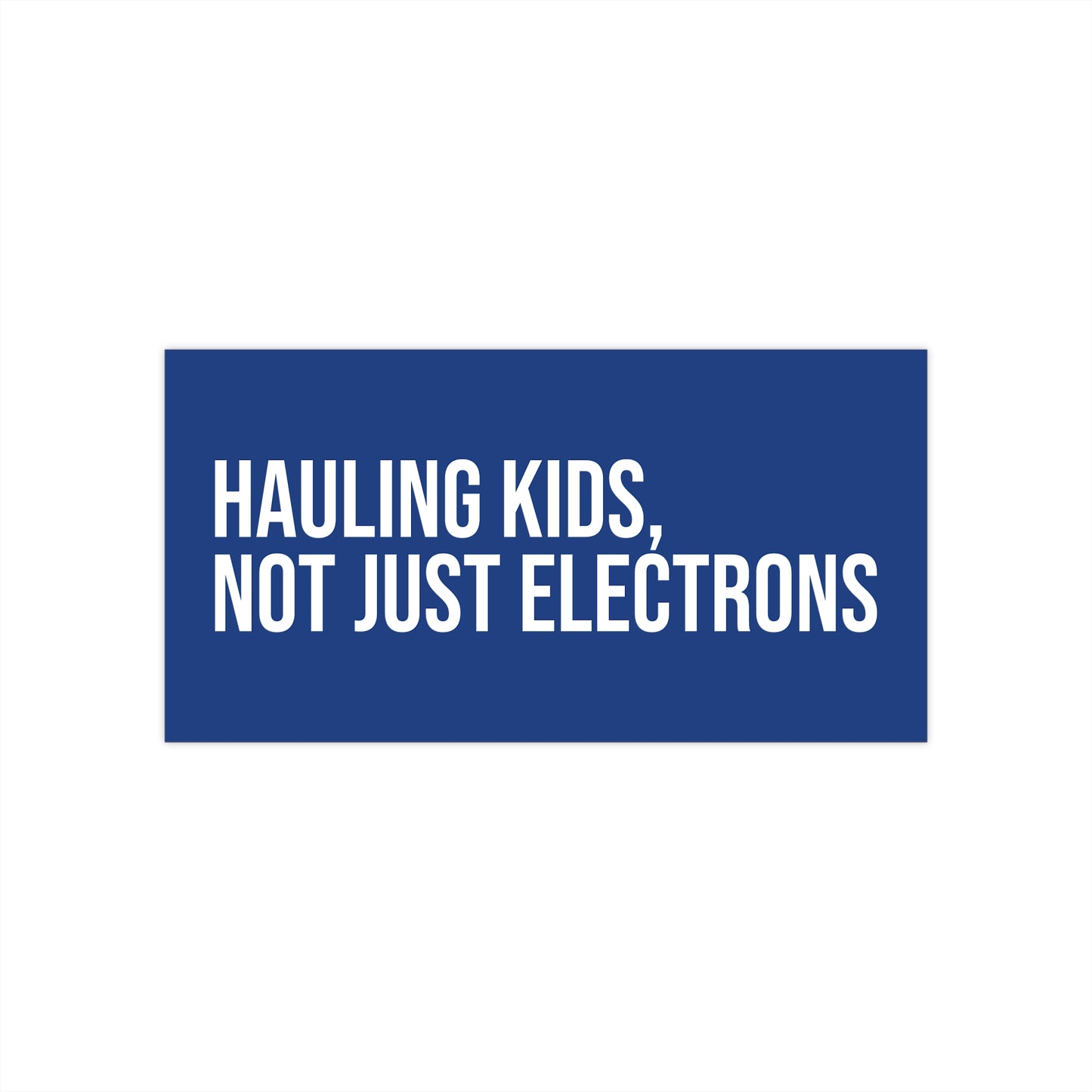 Hauling Kids, Not Just Electrons