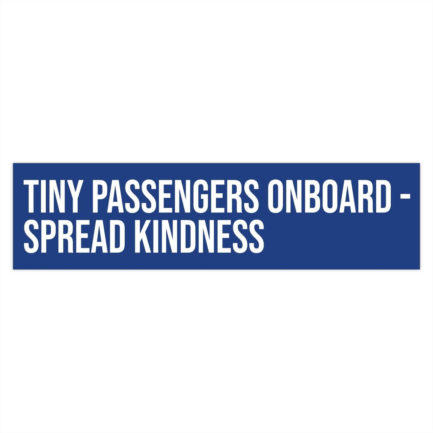 Tiny Passenger, Spread Kindness