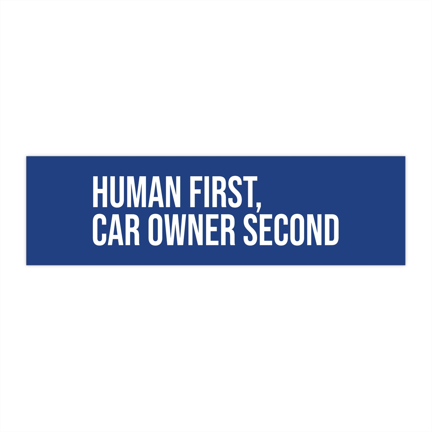 Human first, car owner second