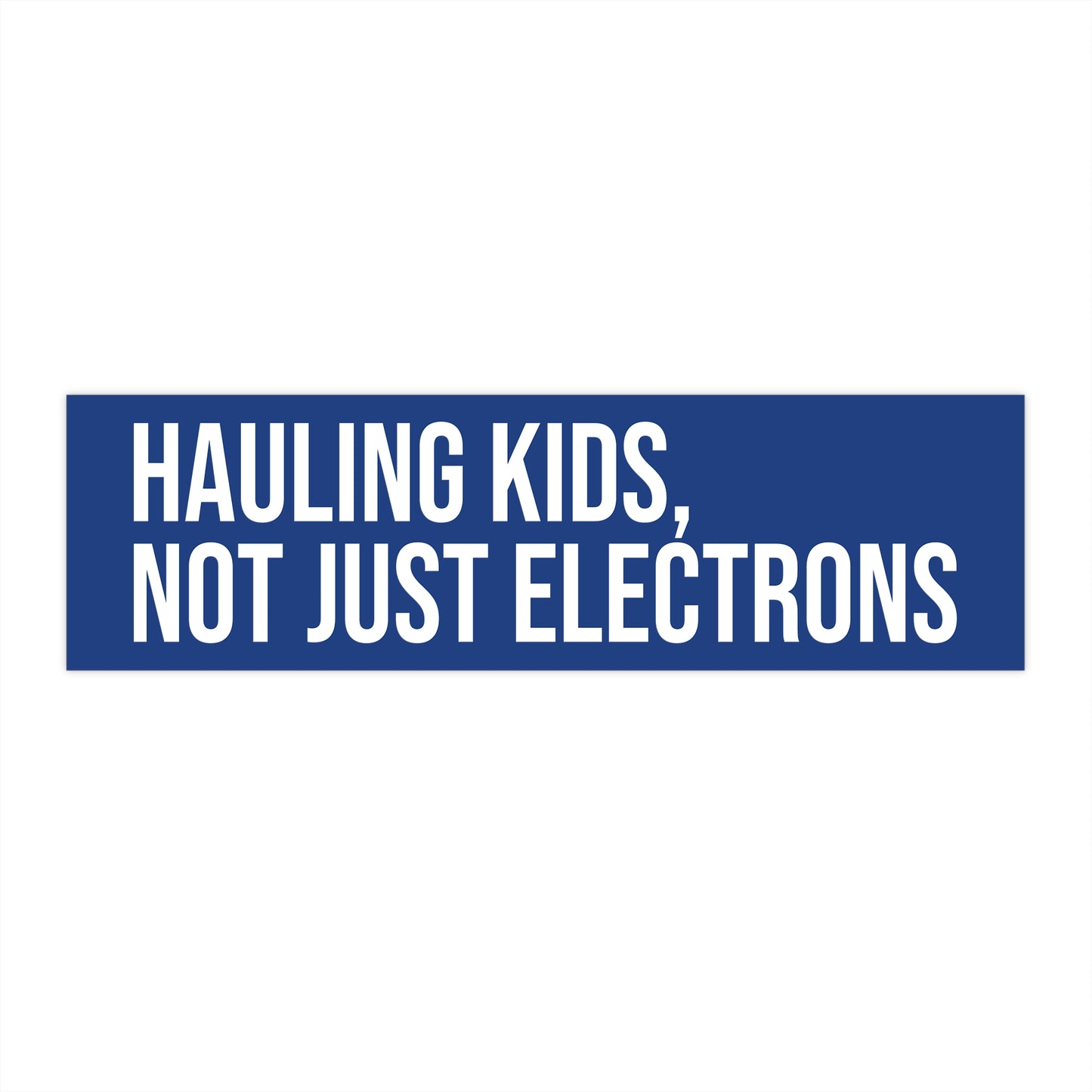 Hauling Kids, Not Just Electrons