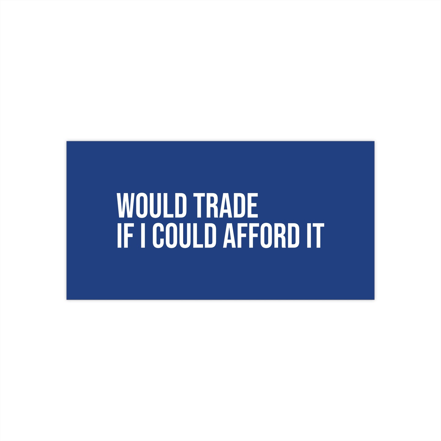 Would trade if I could afford it