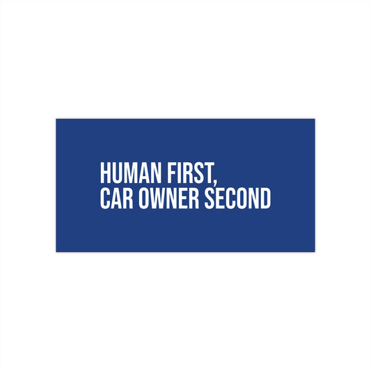 Human first, car owner second