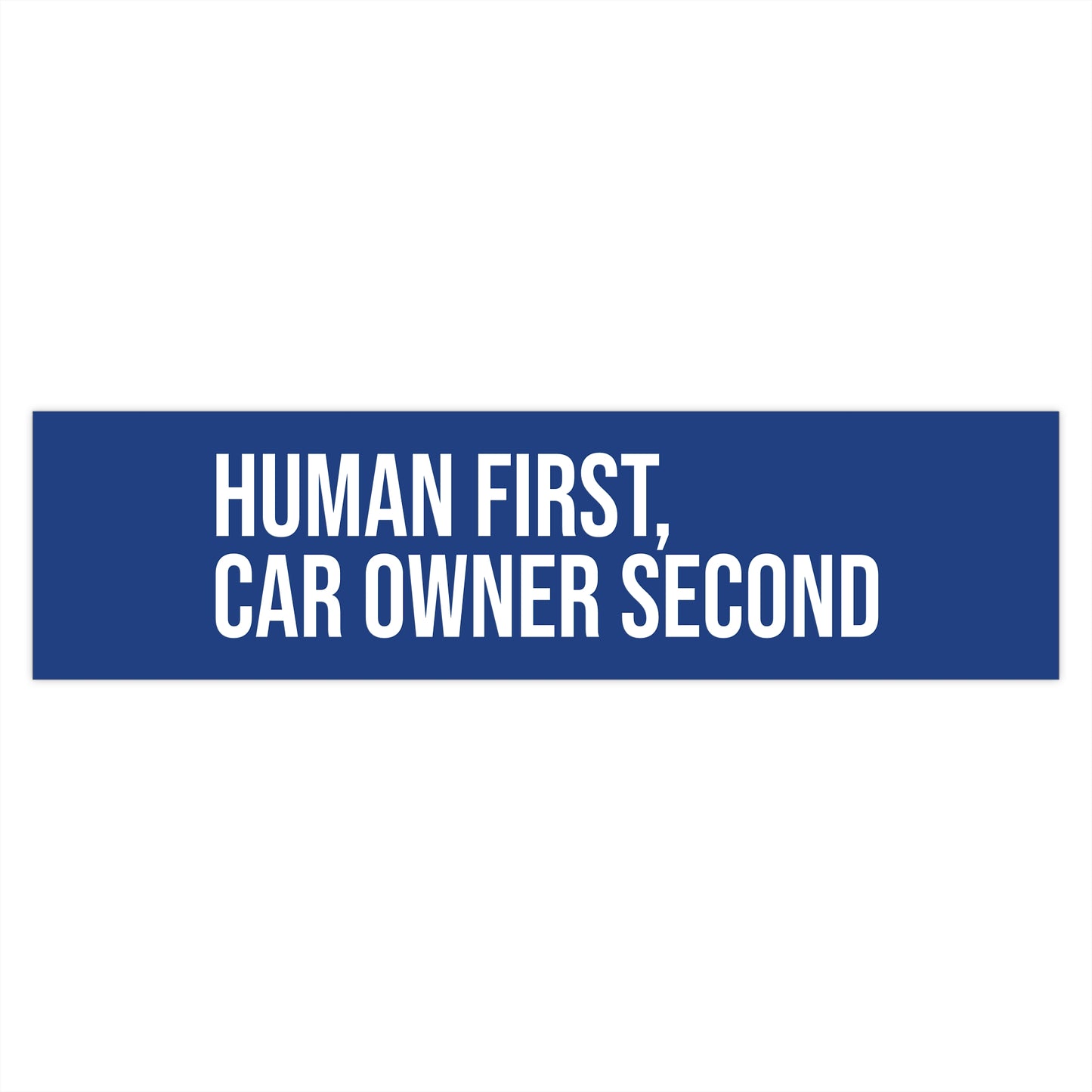 Human first, car owner second